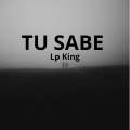 Bujia music、Lp King - TU SABE (feat. Lp King|Explicit)