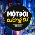 H2O Vinahouse、Hồng Hải Đăng - Một Đời Tương Tư (Remix Vinahouse)