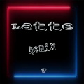 LATTE (Remix|DJ Mix)