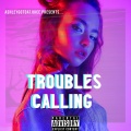 Troubles Calling (feat. Ariana Rae, Rome Streetz & Jadakiss)