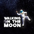 Walking on the Moon