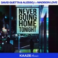 Never Going Home Tonight (feat. Madison Love)(KAAZE Remix)