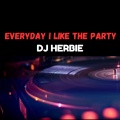 Everyday i like the Party
