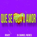 Que se foda o amor (Eletrofunk)(Explicit)