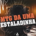 DJ MLK、DJ Elias - MTG DA UMA ESTALADINHA (Explicit)