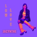 Jacynthe - Low Love