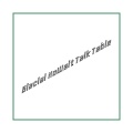 Glacial NoWait Talk Table - The End of the Story