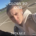 707kauz - Glory To God (Explicit)