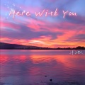 Here With You