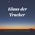 Reisegruppe Unangenehm - Klaus der Trucker