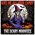 The Scary Mooveez - Give Me All Your Candy!
