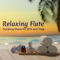 Relaxing Flute: Soothing Music for Spa and Yoga