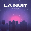 Duo Deep - LA NUIT (Radio edit)