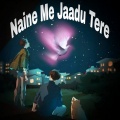 Kamaal Khan - Naine Mein Jaadu Tere