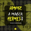 DJAY HZ、Mc Nem Jm、mc rb da favelinha - A MAGIA DE HERMES (Explicit)