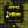 DJAY HZ、MC HENRIQUE 011、Mc Pogba、MC MEMÉ - 2 PATRICINHA (Explicit)