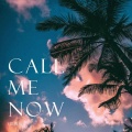 Call me now (氛围版)