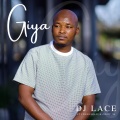 DJ Lace、CwengaBass、Chief_SA - Giya (feat. Cwengabass & Chief_sa)
