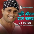 S I Tutul - Duti Jibon Holo Ongar