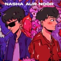 Krazee、Supremacyy - Nasha Aur Noor (feat. Krazee & Supremacyy)