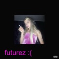 futurez : ( (Explicit)