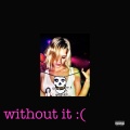 without it : ( (Explicit)