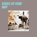 Rahmat YZY Sitorus - Rodeo Of Your Way