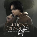 Lâm Tuấn、Viam、MeMe Media - Không Ai Nói Chia Tay