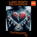 Lucia Mora、Tony Costa - Me Olvidaré (Radio Hard Remix)