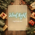 Silent Night: Peaceful Christmas Music