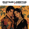 Bollywood Pyaar Music - Raataan Lambiyan