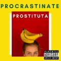 Procrastinate - Prostituta