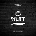 Yung AJ、Drizzy Tae - Pilot (feat. Drizzy Tae)