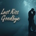 eros in love - Last Kiss Goodbye