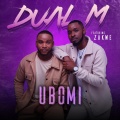 DUAL_M、zakwe - Ubomi (feat. Zakwe)