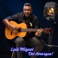 Luis Miguel del Amargue - Tiempo para Amar