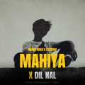 Mahiya X Dil Nal