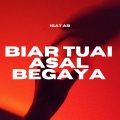 Igat Ab - Biar Tuai Asal Begaya
