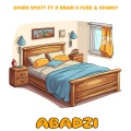 Spark Wyatt、D BRAIN、spanky - Abadzi (feat. D Brain, Fuse & Spanky)(Explicit)