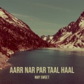 May Sweet - Aarr Nar Par Taal Haal