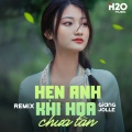 Hẹn Anh Khi Hoa Chưa Tàn (Remix)