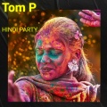 Tom P - HINDI PARTY