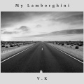 V.K克 - My Lamborghini (Explicit)