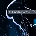 Still Waiting for You