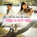 Tung Duong - Đường Xa Tuyết Trắng (Nhạc Phim Hai Phía Chân Trời)