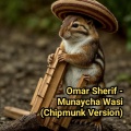 Omar Sherif - Munaycha Wasi (Chipmunk Version)