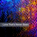 Love That’s Never Been