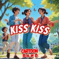 Cartoon Band - Kiss Kiss