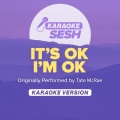 It's ok I'm ok (Originally Performed by Tate McRae)(Karaoke Version)