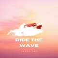Tazzy Jay、Tim Tim - Ride the wave (feat. Tim Tim)(Explicit)